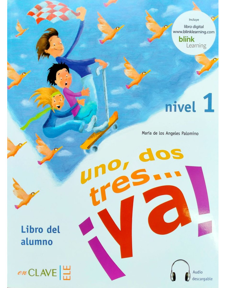 Uno, dos, tres… ya! 1 - Libro del alumno + audio Uno, dos, tres… ya! 1 - Libro del alumno + audio